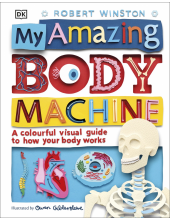 My Amazing Body Machine: A Colourful Visual Guide to How your Body Works - Humanitas