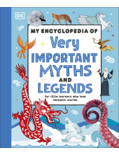 My Encyclopedia of Very Important Myths and Legends: For Little Learners Who Love Fantastic Stories - Humanitas