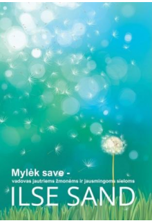 Mylėk save - vadovas jautriemsžmonėms ir jausmingoms sieloms - Humanitas