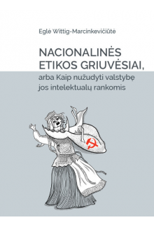 Nacionalinės etikos griuvėsiai, arba Kaip nužudyti valstybę - Humanitas