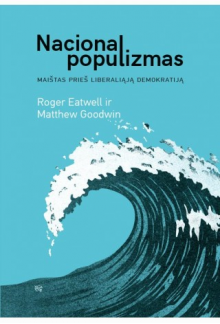 Nacionalpopulizmas: maištasprieš liberaliąją demokratiją - Humanitas