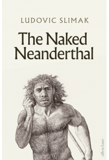 Naked Neanderthal - Humanitas