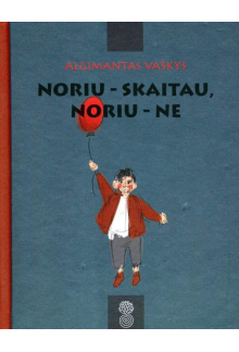 Noriu - skaitau, noriu - ne - Humanitas