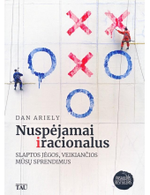 Nuspėjamai iracionalus. Slaptos jėgos, veikiančios mūsų spre - Humanitas