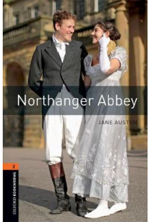 Oxford Bookworms Library Level 2 Northanger Abbey. Graded readers for secondary and adult learners. 2nd revised edition - Humanitas