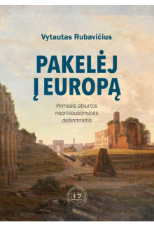 Pakelėj į Europą. Pirmasis atkurtos nepriklausomybės dešimtmetis - Humanitas