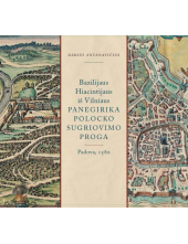 Bazilijus Hiacintijus iš Vilniaus. Panegirika Polocko sugriovimo proga (1- 2 kn.) - Humanitas