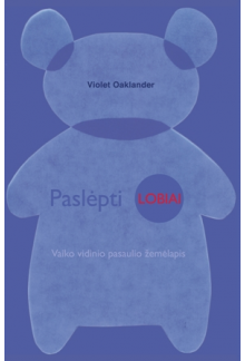 Paslėpti lobiai. Vaiko vidiniopasaulio žemėlapis - Humanitas