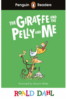 Penguin Readers Level 1: Roald Dahl The Giraffe and the Pelly and Me (ELT Graded Reader) - Humanitas