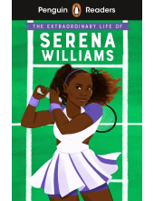 Penguin Readers Level 1: The Extraordinary Life Of Serena Williams (ELT Graded Reader) - Humanitas