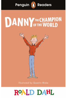 Penguin Readers Level 4: Roald Dahl Danny the Champion of the World (ELT Graded Reader) - Humanitas