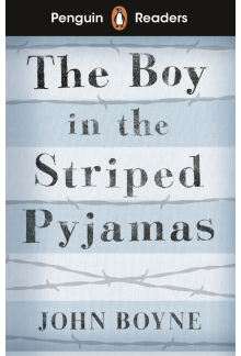 Penguin Readers Level 4: The Boy in Striped Pyjamas (ELT Graded Reader) - Humanitas