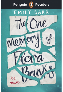 Penguin Readers Level 5: The One Memory of Flora Banks (ELT Graded Reader) - Humanitas