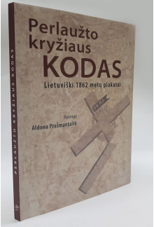 Perlaužto kryžiaus kodas.Lietuviški 1862 metų plakatai - Humanitas