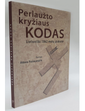 Perlaužto kryžiaus kodas.Lietuviški 1862 metų plakatai - Humanitas