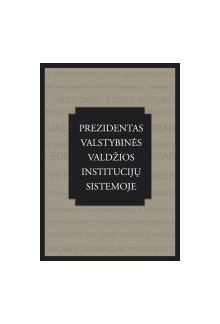 Prezidentas valstybinės valdžios institucijų sistemoje - Humanitas