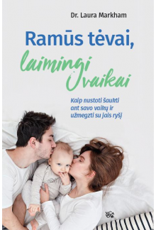 Ramūs tėvai, laimingi vaikai - Humanitas