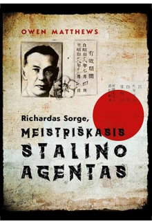 Richardas Sorge, meistriškasis Stalino agentas - Humanitas