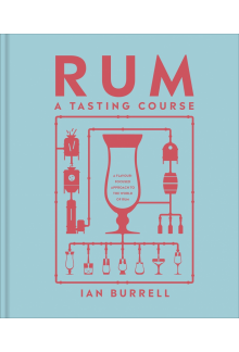 Rum A Tasting Course: A Flavour-Focused Approach to the World of Rum - Humanitas