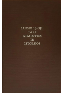 Sausio 13-oji: tarp atminties ir istorijos - Humanitas