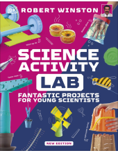 Science Activity Lab: Fantastic Projects for Young Scientists - Humanitas