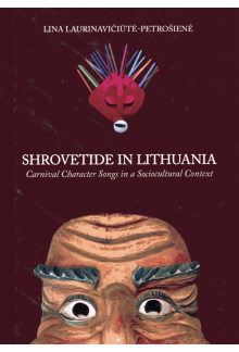 Shrovetide in Lithuania. Carnival Character Songs in a Socio - Humanitas