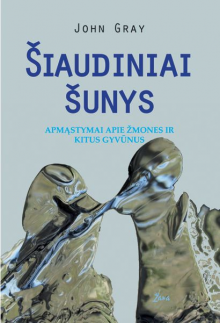 Šiaudiniai šunys. Apmąstymaiapie žmones ir kitus gyvūnus - Humanitas