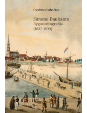 Simono Daukanto Rygos ortografija (1827-1834) - Humanitas