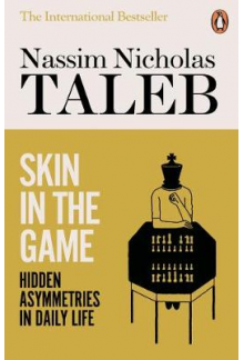 Skin in the Game: Hidden Assymetries in Daily Life - Humanitas