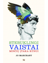 Stebuklingi vaistai. Minčių įtaka kūnui - Humanitas