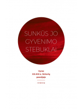 Sunkūs jo gyvenimo stebuklai: vyras XX–XXI a. lietuvių poezijoje - Humanitas