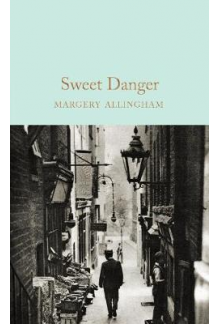 Sweet Danger (Macmillan Collector's Library) - Humanitas