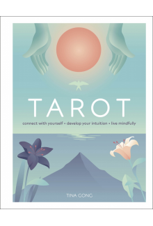 Tarot: Connect With Yourself, Develop Your Intuition, Live Mindfully - Humanitas