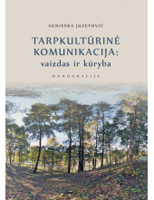 Tarpkultūrinė komunikacija: vaizdas ir kūryba - Humanitas