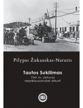 Tautos Sukilimas. 1941 m. Lietuvos nepriklausomybei atkurti - Humanitas