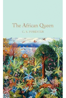 The African Queen (Macmillan Collector's Library) - Humanitas