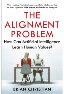 The Alignment Problem. How Can Artificial Intelligence Learn Human Values? - Humanitas