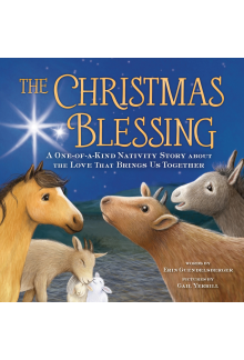 The Christmas Blessing: A One-of-a-Kind Nativity Story about the Love That Brings Us Together - Humanitas