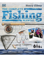 The Complete Fishing Manual: Tackle * Baits & Lures * Species * Techniques * Where to Fish - Humanitas