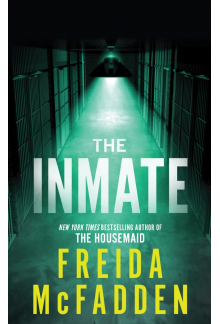 The Inmate: From the Sunday Times Bestselling Author of The Housemaid - Humanitas