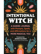 The Intentional Witch: A Guided Journal with Prompts, Spells, and Affirmations for a More Magical You - Humanitas