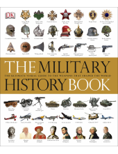 The Military History Book: The Ultimate Visual Guide to the Weapons that Shaped the World - Humanitas