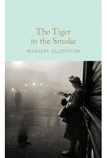 The Tiger in the Smoke (Macmillan Collector's Library) - Humanitas