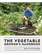 The Vegetable Grower's Handbook: Unearth Your Garden's Full Potential - Humanitas