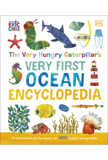 The Very Hungry Caterpillar's Very First Ocean Encyclopedia: An Introduction to the Ocean, for Very Hungry Young Minds - Humanitas