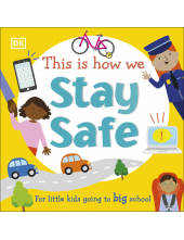 This Is How We Stay Safe: For Little Kids Going To Big School - Humanitas