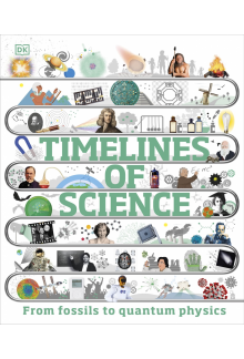 Timelines of Science: From Fossils to Quantum Physics - Humanitas