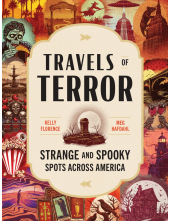 Travels of Terror: Strange and Spooky Spots Across America - Humanitas