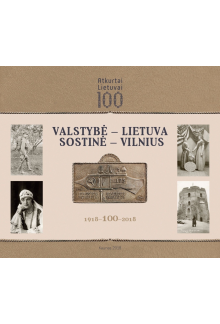 Valstybė - Lietuva. Sostinė -Vilnius. 1918 -100 - 2018 - Humanitas