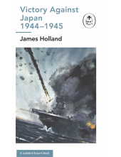 Victory Against Japan 1944-1945: A Ladybird Expert Book - Humanitas